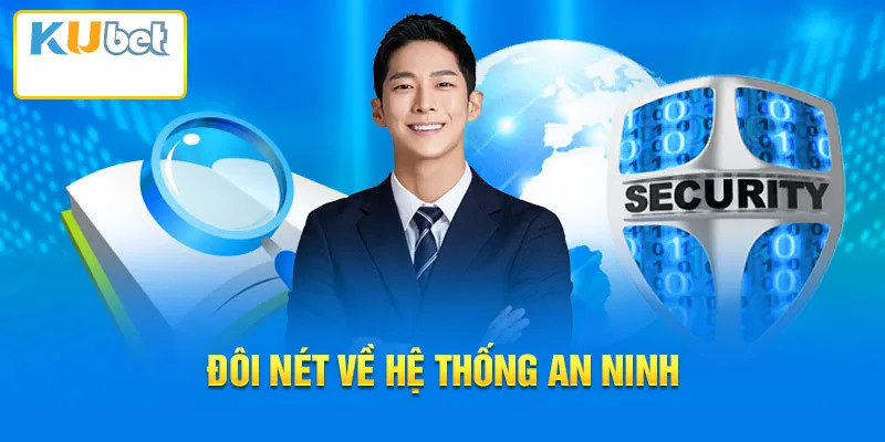 Kubet đang áp dụng hệ thống an ninh tiên tiến nhất