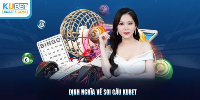 Định nghĩa về soi cầu Kubet