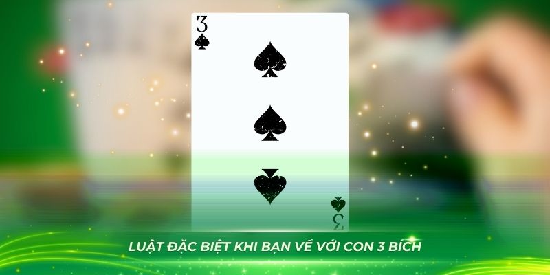 Luật đặc biệt khi bạn về với con 3 bích