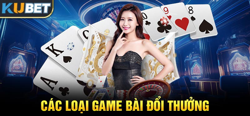 Game bài đổi kubet thưởng