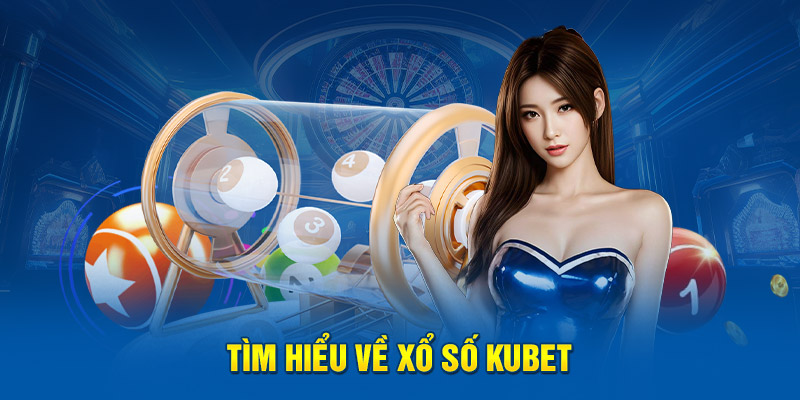 Xổ số kubet