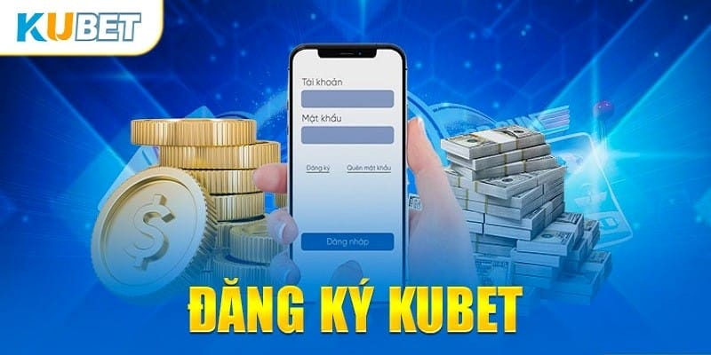 Đăng Ký KUBET – Cánh Cổng Cá Cược Số 1 Tại Nhà Cái Hàng Đầu