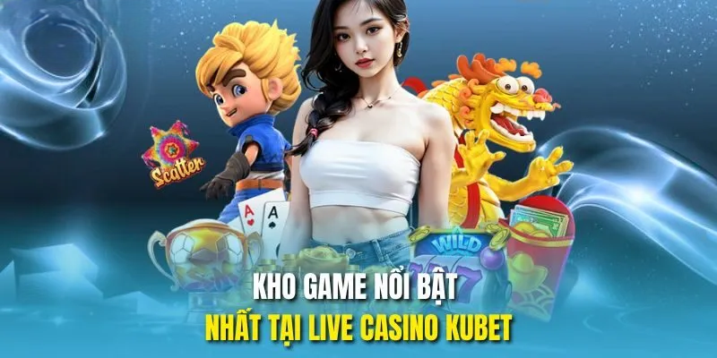 Các sản phẩm có tại KUBET